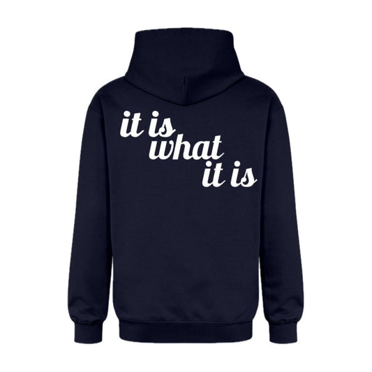 Hoodie "it is what it is"