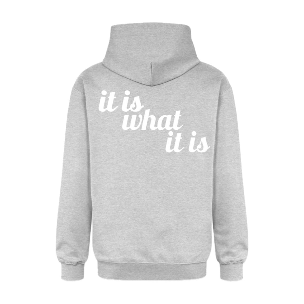 Hoodie "it is what it is"