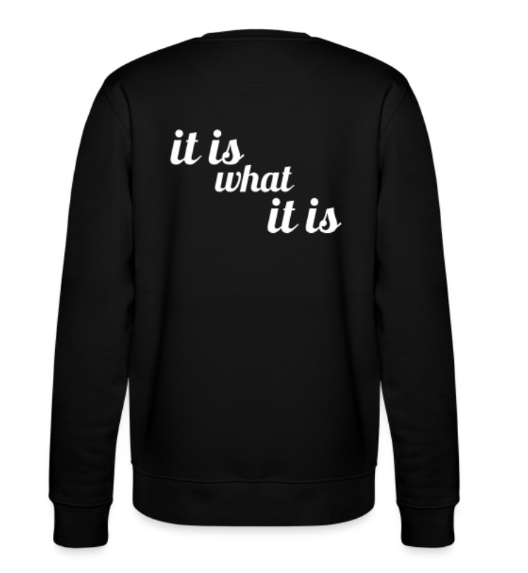 Sweater "it is what it is"