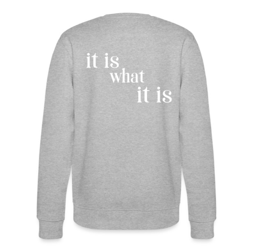 Sweater "it is what it is"