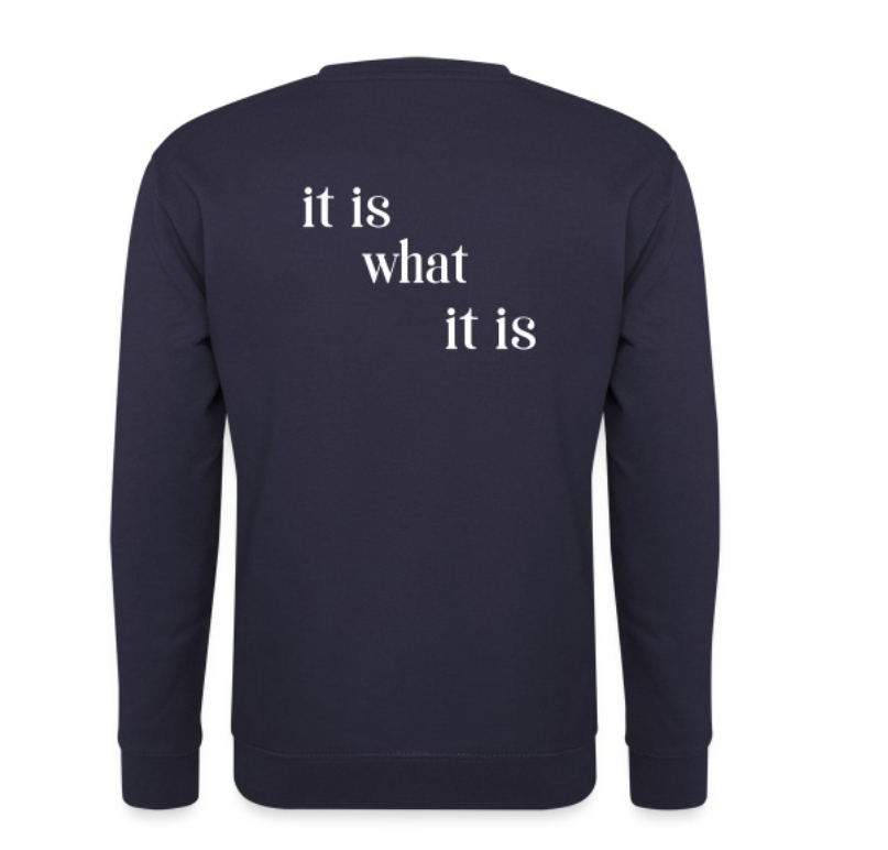 Sweater "it is what it is"