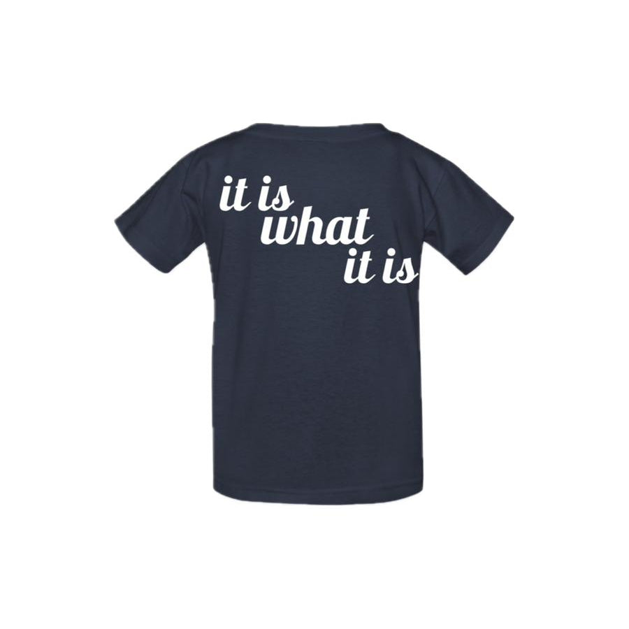 Kids T-Shirt – It Is What It Is