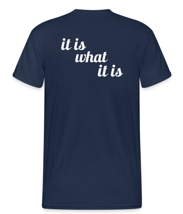 T-shirt it is what it is men